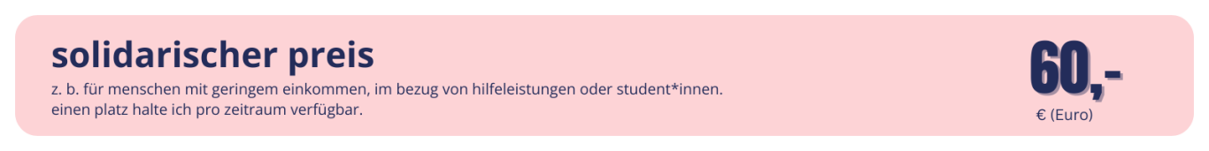 auf dem bild wird der solidarische preis für menschen mit geringem einkommen beschrieben. 60 euro für 90 minuten coachingsitzung.